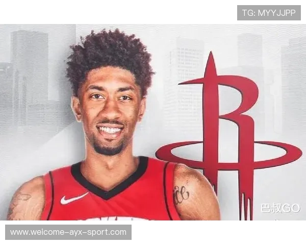 火箭年轻人信心暴涨：激情澎湃的崛起之路